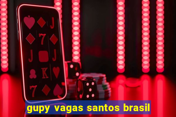 gupy vagas santos brasil